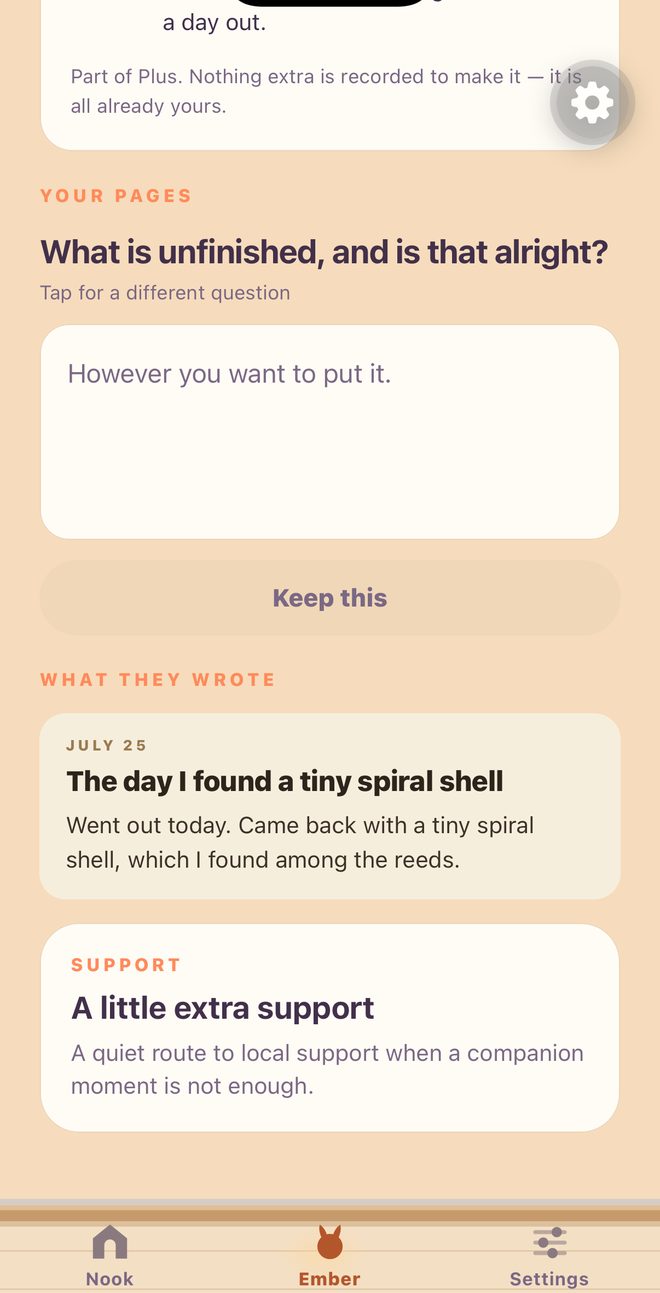 The journal in the app: Your Pages with the prompt 'What is unfinished, and is that alright?', and the companion's own entry 'The day I found a tiny spiral shell'